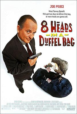 糖心vlog入口《一个布袋八个头 8 Heads in a Duffel Bag》免费在线观看